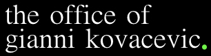 The Office of Gianni Kovacevic